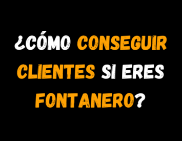 ¿Cómo Conseguir Clientes si Eres Fontanero?