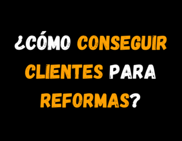 Cómo conseguir clientes para Reformas