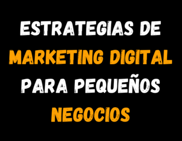 Estrategias de Marketing Digital para Pequeños Negocios