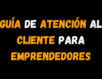 Guía de Atención al Cliente para Emprendedores