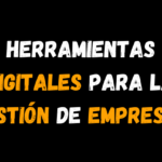 Herramientas Digitales para la Gestión de Empresas