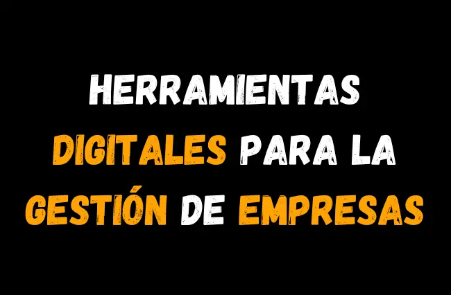 Herramientas Digitales para la Gestión de Empresas