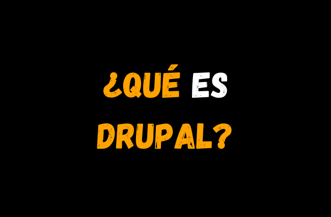 ¿Qué es Drupal?