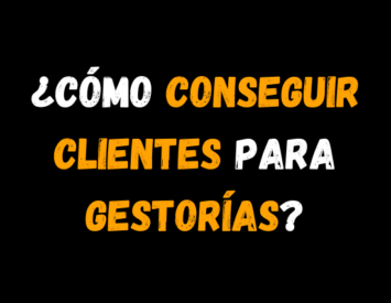 Cómo conseguir clientes para Gestorías y Asesorías